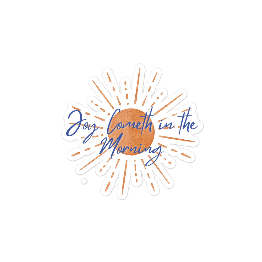 "Joy Cometh in The Morning" Bubble-free stickers