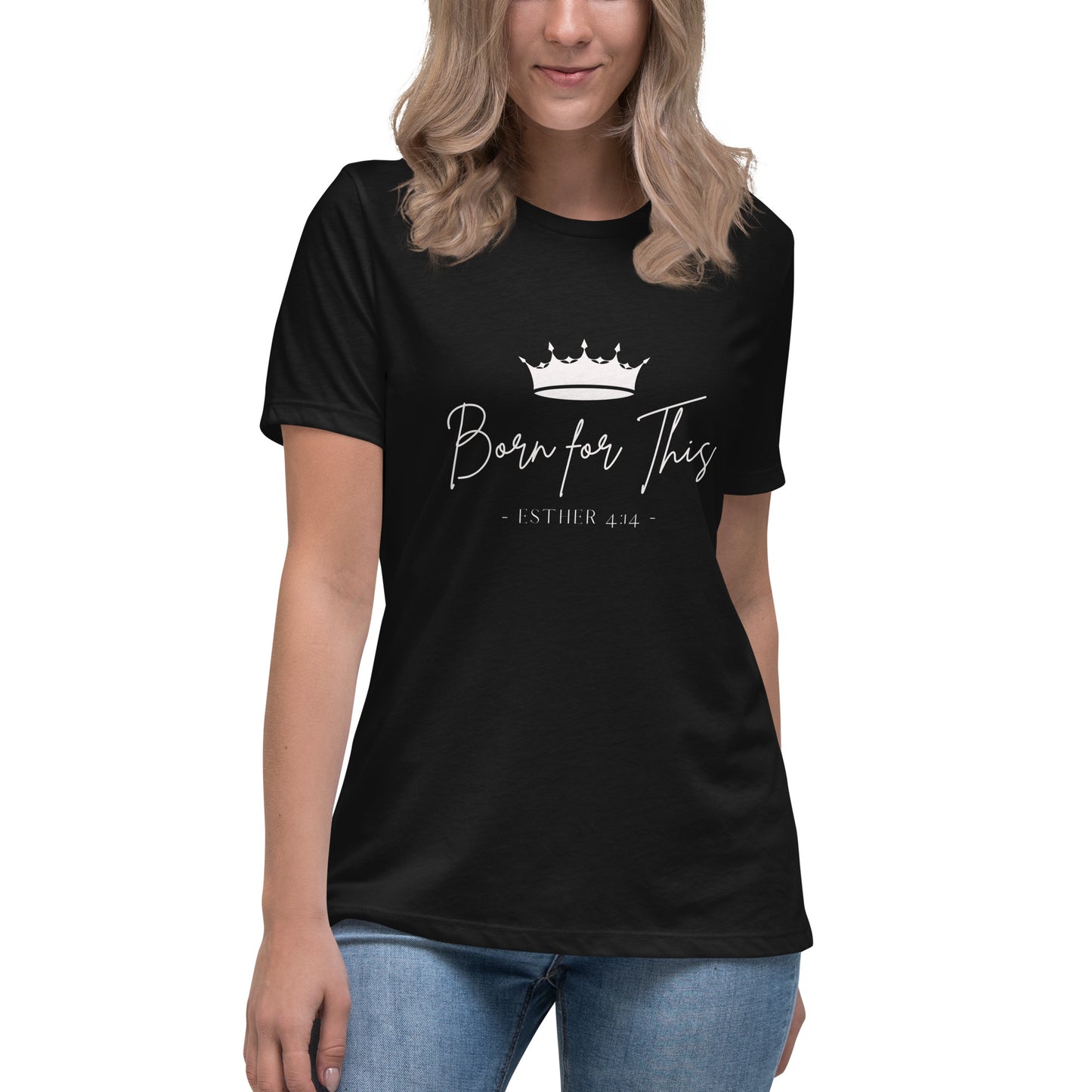 "Born for This" Women's Relaxed T-Shirt