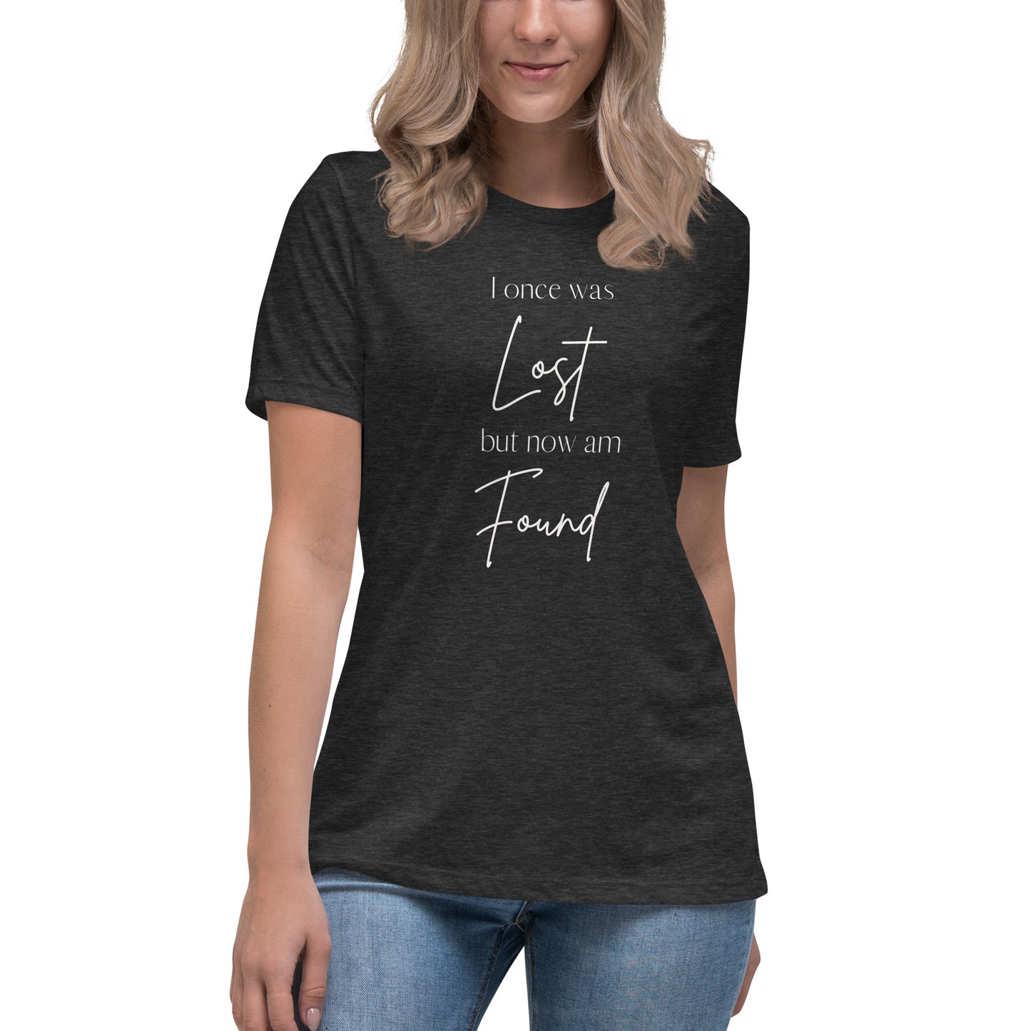 "I once was lost but now am found" Women's Relaxed T-Shirt